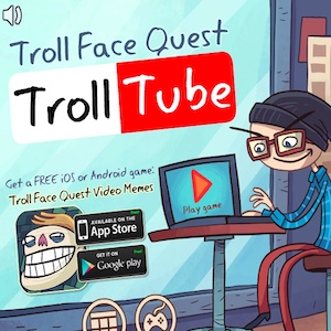 Trollface Quest 9 Trolltube