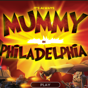 It-s-Always-Mummy-in-the-Philadelphia-No-Flash-Game