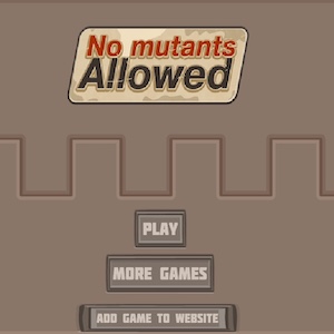 No Mutants Allowed